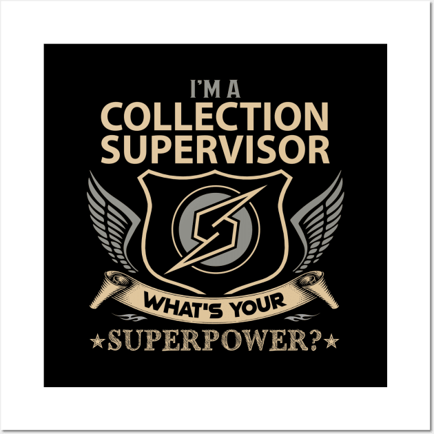 Collection Supervisor T Shirt - Superpower Gift Item Tee Wall Art by Cosimiaart